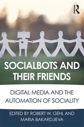 Book cover of Socialbots and Their Friends by Robert W. Gehl