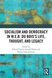 Book cover of Socialism and Democracy in W.E.B. Du Bois’s Life, Thought, and Legacy by Edward Carson