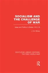 Book cover of Socialism and the Challenge of War (RLE The First World War) by Jay M. Winter