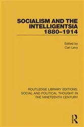 Book cover of Socialism and the Intelligentsia 1880-1914 by Carl Levy