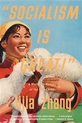 Book cover of Socialism Is Great! by Lijia Zhang