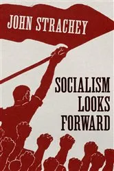 Book cover of Socialism Looks Forward by Unknown