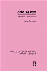 Book cover of Socialism National or International Routledge Library Editions: Political Science Volume 48 by Franz Borkenau