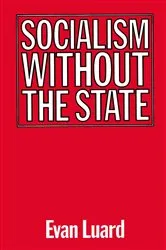 Book cover of Socialism without the State by Evan Luard