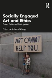 Book cover of Socially Engaged Art and Ethics by Anthony Schrag