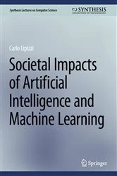Book cover of Societal Impacts of Artificial Intelligence and Machine Learning by Carlo Lipizzi