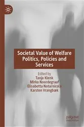 Book cover of Societal Value of Welfare Politics, Policies and Services by Tanja Klenk