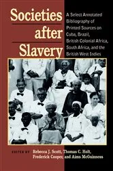 Book cover of Societies After Slavery by Rebecca J. Scott