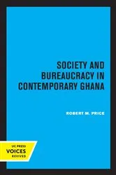 Book cover of Society and Bureaucracy in Contemporary Ghana by Robert M. Price