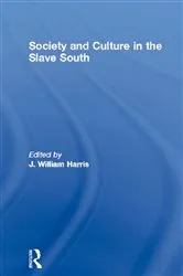 Book cover of Society and Culture in the Slave South by J. William Harris