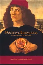 Book cover of Society and Individual in Renaissance Florence by William J. Connell