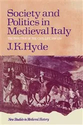 Book cover of Society and Politics in Mediaeval Italy by J.K. Hyde