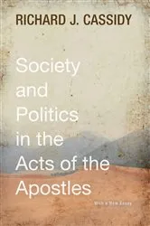 Book cover of Society and Politics in the Acts of the Apostles by Richard J. Cassidy