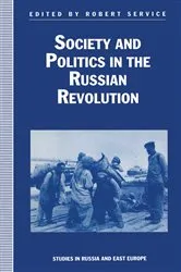 Book cover of Society and Politics in the Russian Revolution by R. Service