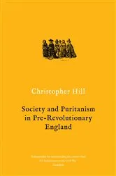 Book cover of Society and Puritanism in Pre-revolutionary England by Christopher Hill