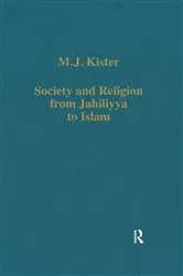 Book cover of Society and Religion from Jahiliyya to Islam by M.J. Kister