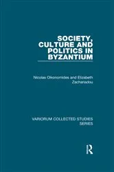 Book cover of Society, Culture and Politics in Byzantium by Nicolas Oikonomides