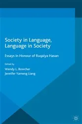 Book cover of Society in Language, Language in Society by Wendy L. Bowcher