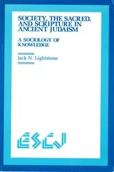 Book cover of Society, the Sacred and Scripture in Ancient Judaism by Jack N. Lightstone