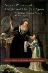 Book cover of Society Women and Enlightened Charity in Spain by Catherine M. Jaffe