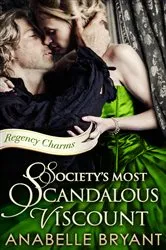Book cover of Society's Most Scandalous Viscount by Anabelle Bryant