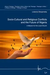 Book cover of Socio-Cultural and Religious Conflicts and the Future of Nigeria by Lotanna Olisaemeka