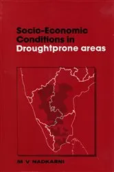 Book cover of Socio-Economic Conditions in Drought-Prone Areas: A Bench-mark Study of Drought Districts in Andhra Pradesh, Karnataka and Tamil Nadu by M.V. Nadkarni