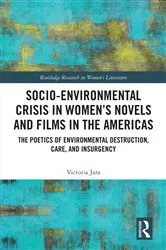 Book cover of Socio-Environmental Crisis in Women’s Novels and Films in The Americas by Victoria Jara