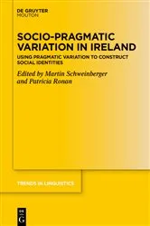 Book cover of Socio-Pragmatic Variation in Ireland by Martin Schweinberger