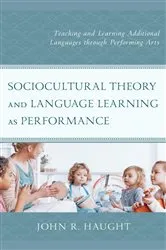 Book cover of Sociocultural Theory and Language Learning as Performance by John R. Haught