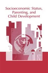 Book cover of Socioeconomic Status, Parenting, and Child Development by Marc H. Bornstein