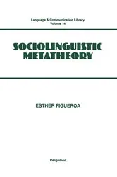 Book cover of Sociolinguistic Metatheory by E. Figueroa