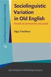 Book cover of Sociolinguistic Variation in Old English by Olga Timofeeva