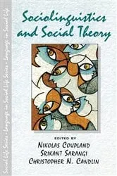 Book cover of Sociolinguistics and Social Theory by Nikolas Coupland