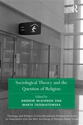Book cover of Sociological Theory and the Question of Religion by Andrew McKinnon