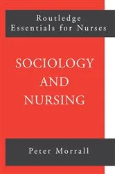 Book cover of Sociology and Nursing by Peter Morrall