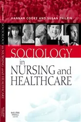 Book cover of Sociology in Nursing and Healthcare E-Book by Cooke BSc, MSc (Econ), MSc (Nurs), PhD, RGN, NDN, RNT, Hannah