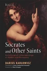 Book cover of Socrates and Other Saints by Dariusz Karlowicz