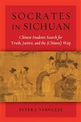 Book cover of Socrates in Sichuan by Peter J. Vernezze