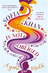 Book cover of Sofia Khan is Not Obliged by Ayisha Malik