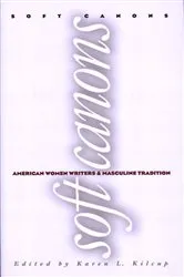Book cover of Soft Canons by Karen L. Kilcup