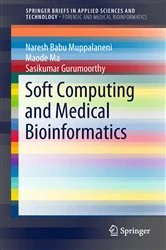 Book cover of Soft Computing and Medical Bioinformatics by Naresh Babu Muppalaneni