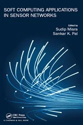 Book cover of Soft Computing Applications in Sensor Networks by Sankar K. Pal
