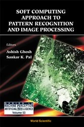 Book cover of Soft Computing Approach Pattern Recognition And Image Processing by Ashish Ghosh