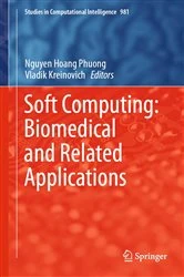 Book cover of Soft Computing: Biomedical and Related Applications by Nguyen Hoang Phuong