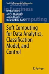 Book cover of Soft Computing for Data Analytics, Classification Model, and Control by Deepak Gupta