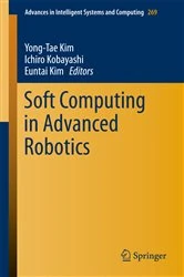 Book cover of Soft Computing in Advanced Robotics by Yong-Tae Kim