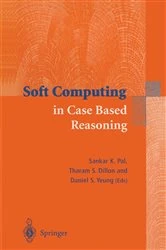 Book cover of Soft Computing in Case Based Reasoning by Sankar Kumar Pal