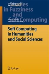 Book cover of Soft Computing in Humanities and Social Sciences by Rudolf Seising