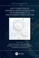 Book cover of Soft Computing in Materials Development and its Sustainability in the Manufacturing Sector by Amar Patnaik